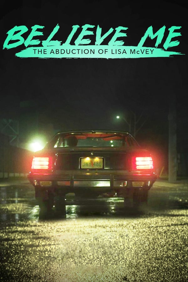 PT - Believe Me: The Abduction of Lisa McVey