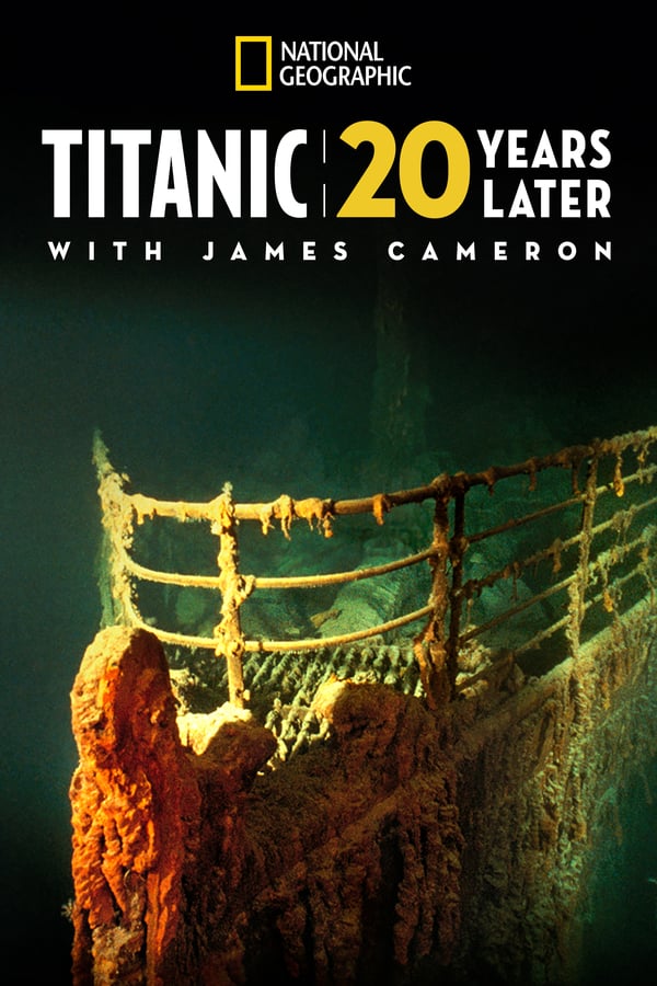 D+ - Titanic: 20 Years Later with James Cameron (2017)
