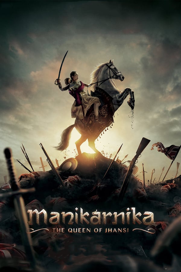 AL - Manikarnika: The Queen of Jhansi  (2019)