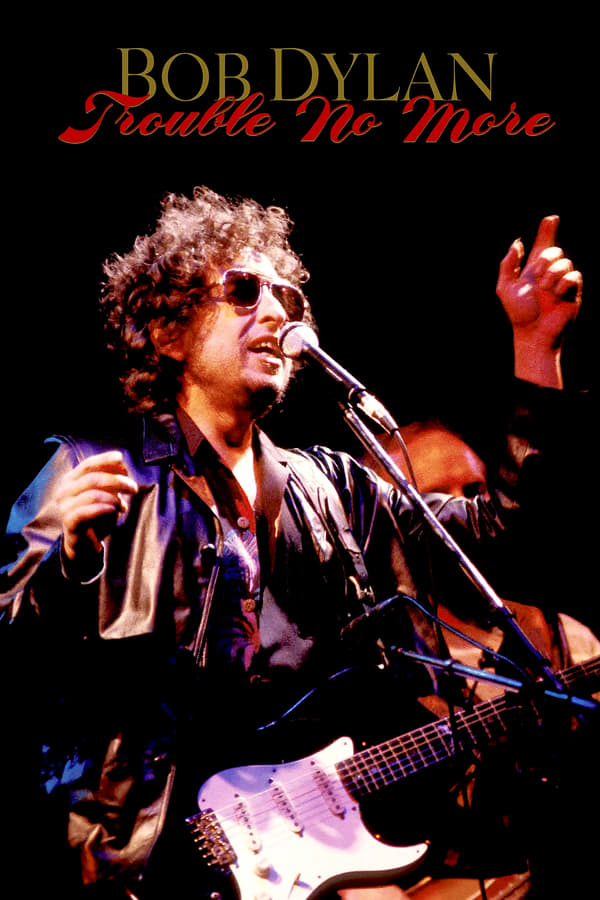 EN - Bob Dylan: Trouble No More (2017)