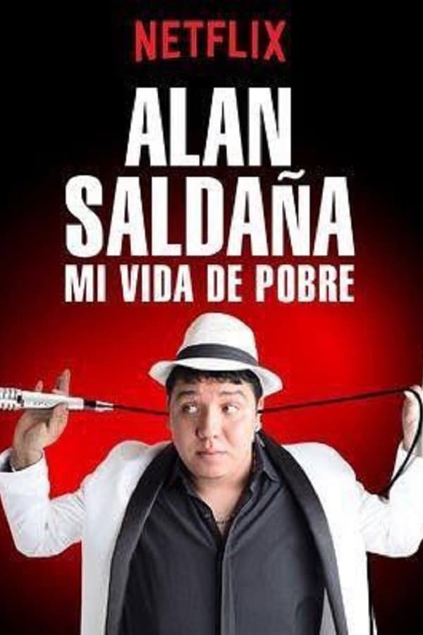 NF - Alan Saldaña: Mi vida de pobre (2017)