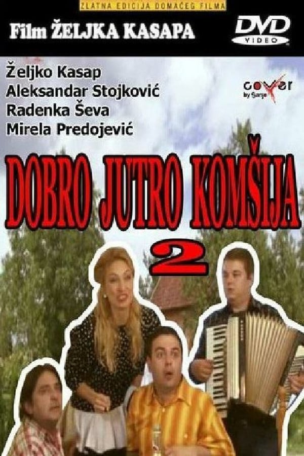 EX - Dobro jutro, komšija 2 (2012)