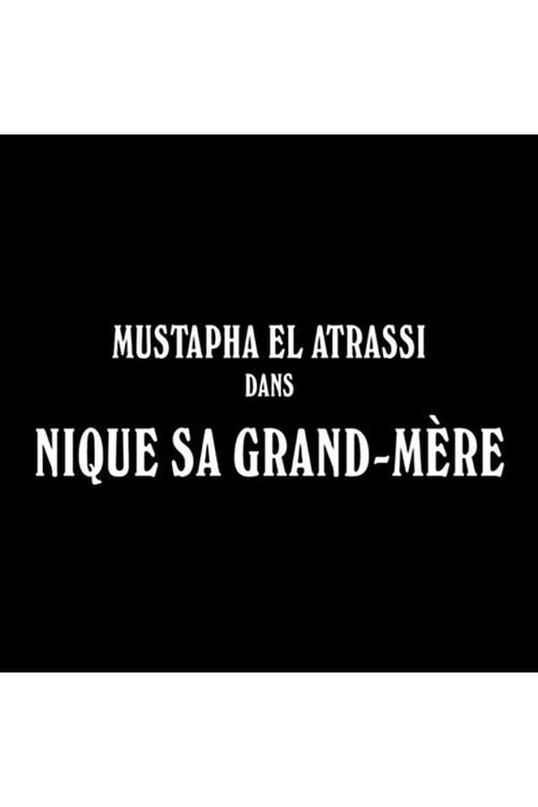 FR - Mustapha El Atrassi  - #NiqueSaGrandMere (2018)