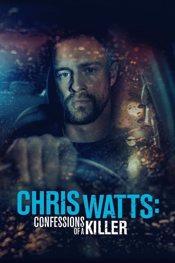 AL - Chris Watts: Confessions of a Killer  (2020)