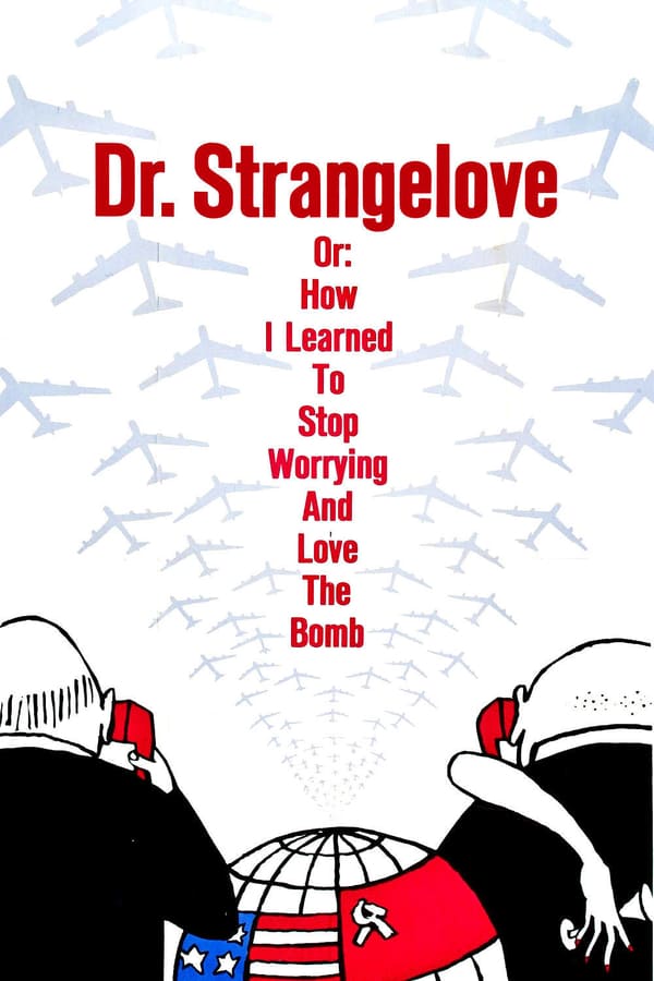 IR - Dr. Strangelove or: How I Learned to Stop Worrying and Love the Bomb