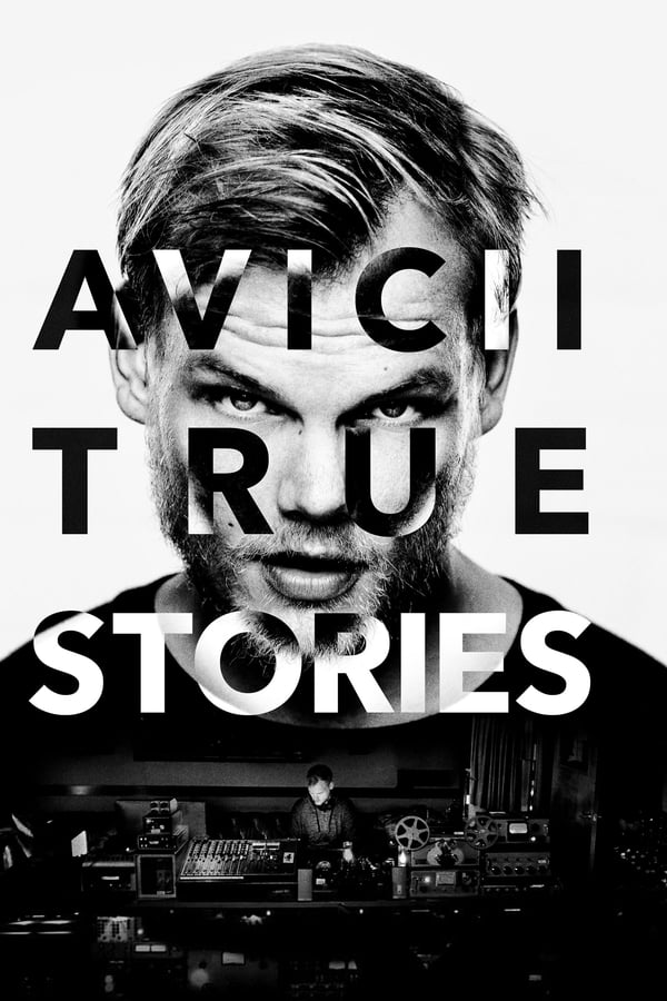 AL - Avicii: True Stories  (2017)