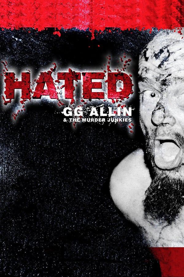 PT - Hated: GG Allin & The Murder Junkies