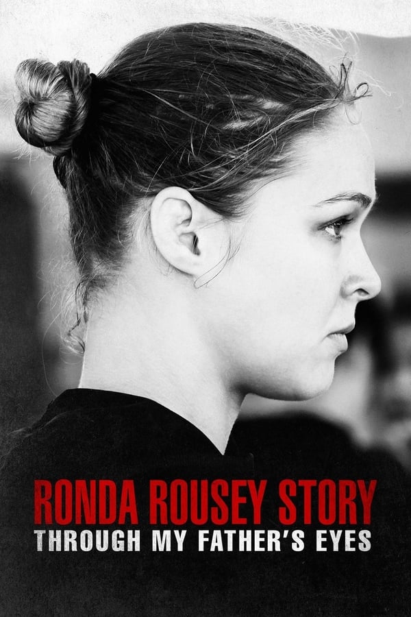 NF - The Ronda Rousey Story: Through My Father's Eyes (2019)