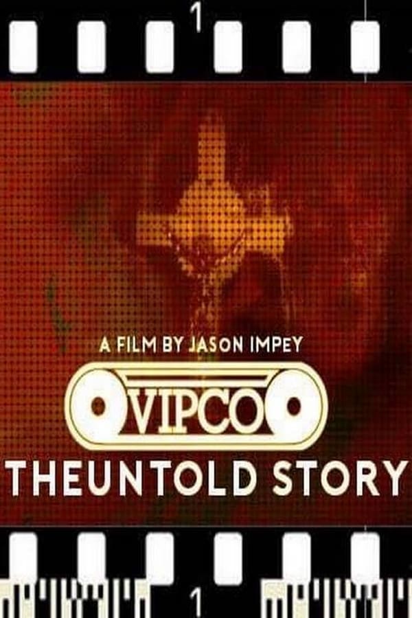 EN - VIPCO: The Untold Story (2019)