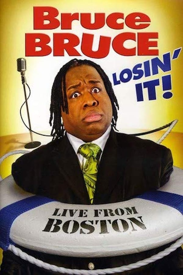 EN - Bruce Bruce: Losin' It! - Live From Boston (2011)