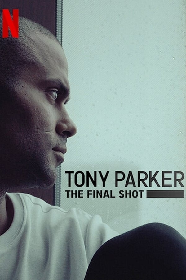 NL - TONY PARKER: THE FINAL SHOT (2021)