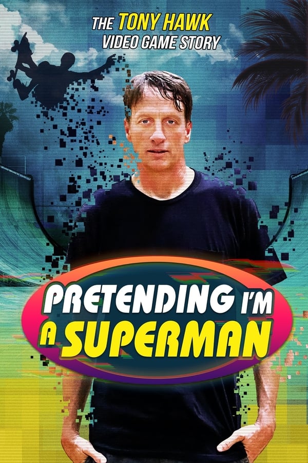 EN - Pretending I'm a Superman: The Tony Hawk Video Game Story (2020)