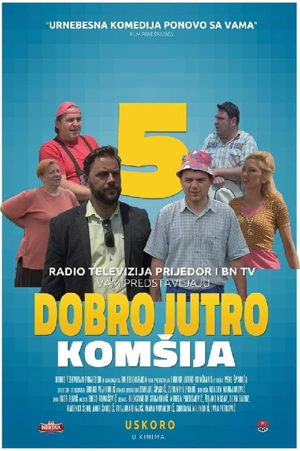 EX - Dobro jutro, komšija 5 (2018)