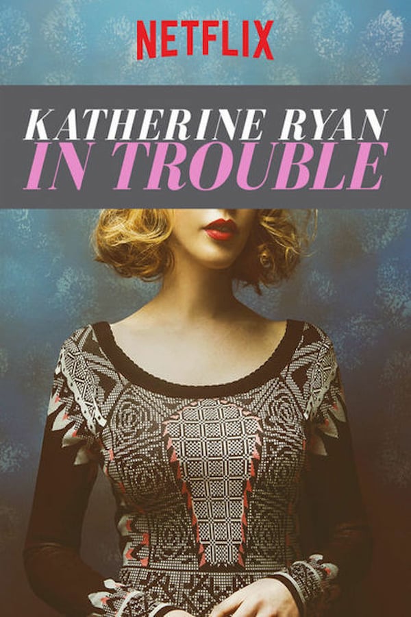 SE - Katherine Ryan: In Trouble