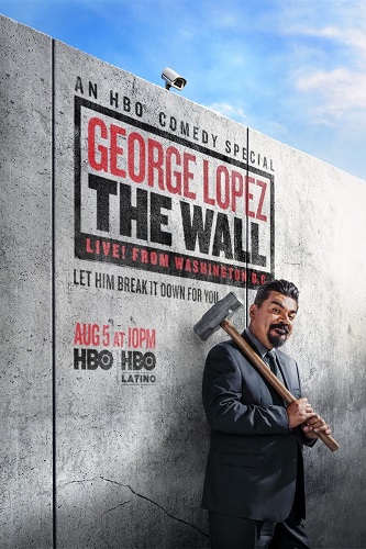 EN - George Lopez The Wall Live From Washington D.C.