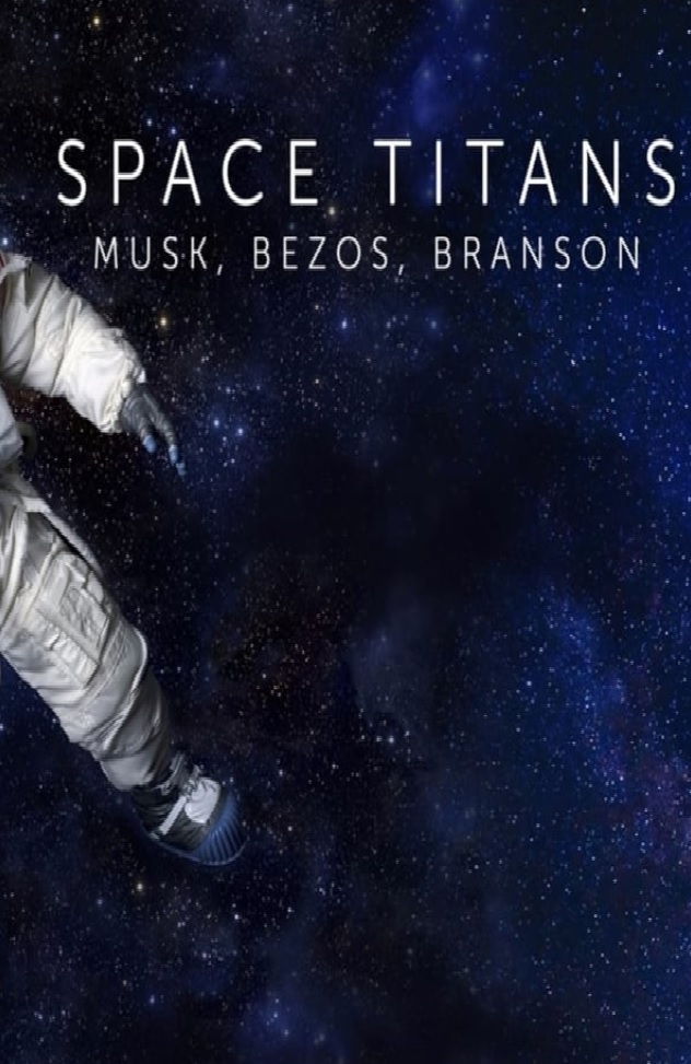 EN - Space Titans: Musk, Bezos Branson  (2021)