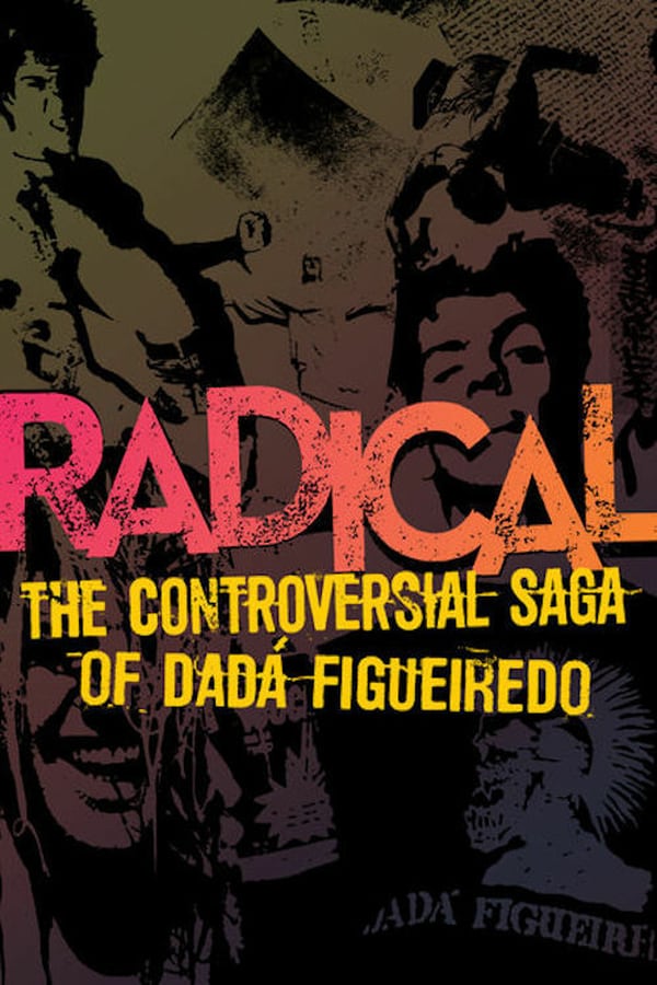 NF - Radical - A Controversa Saga de Dadá Figueiredo