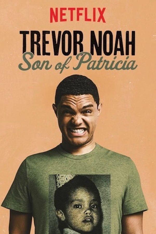 NF - Trevor Noah: Son of Patricia