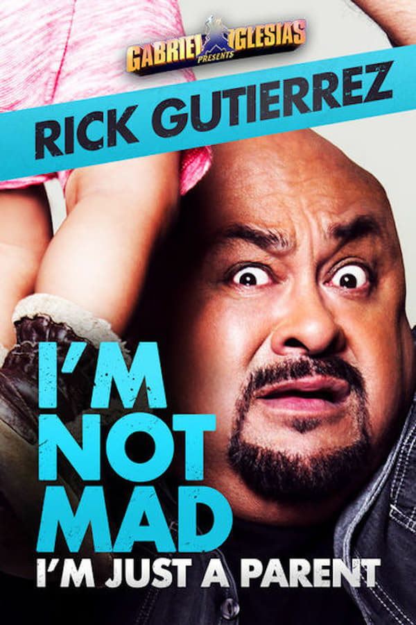 NF - Gabriel Iglesias Presents Rick Gutierrez: I'm Not Mad, I'm Just a Parent