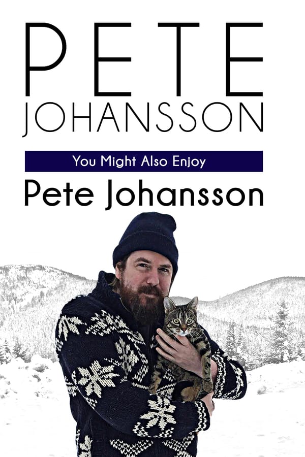 NF - Pete Johansson: You Might Also Enjoy Pete Johansson