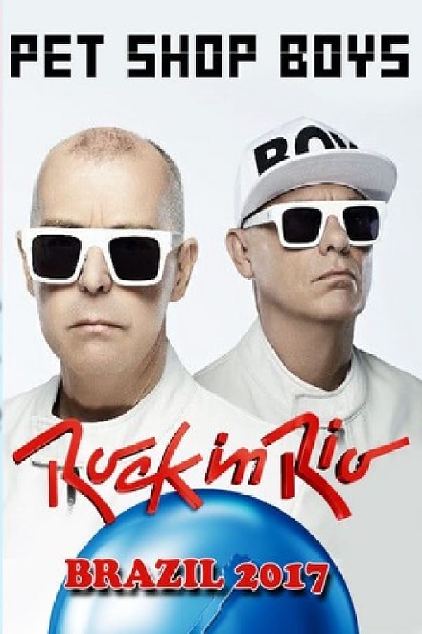 [MC] Pet Shop Boys: Rock in Rio (2017)