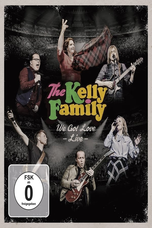 [MC] The Kelly Family - We Got Love - Live